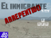 El Inmigrante Arrepentido